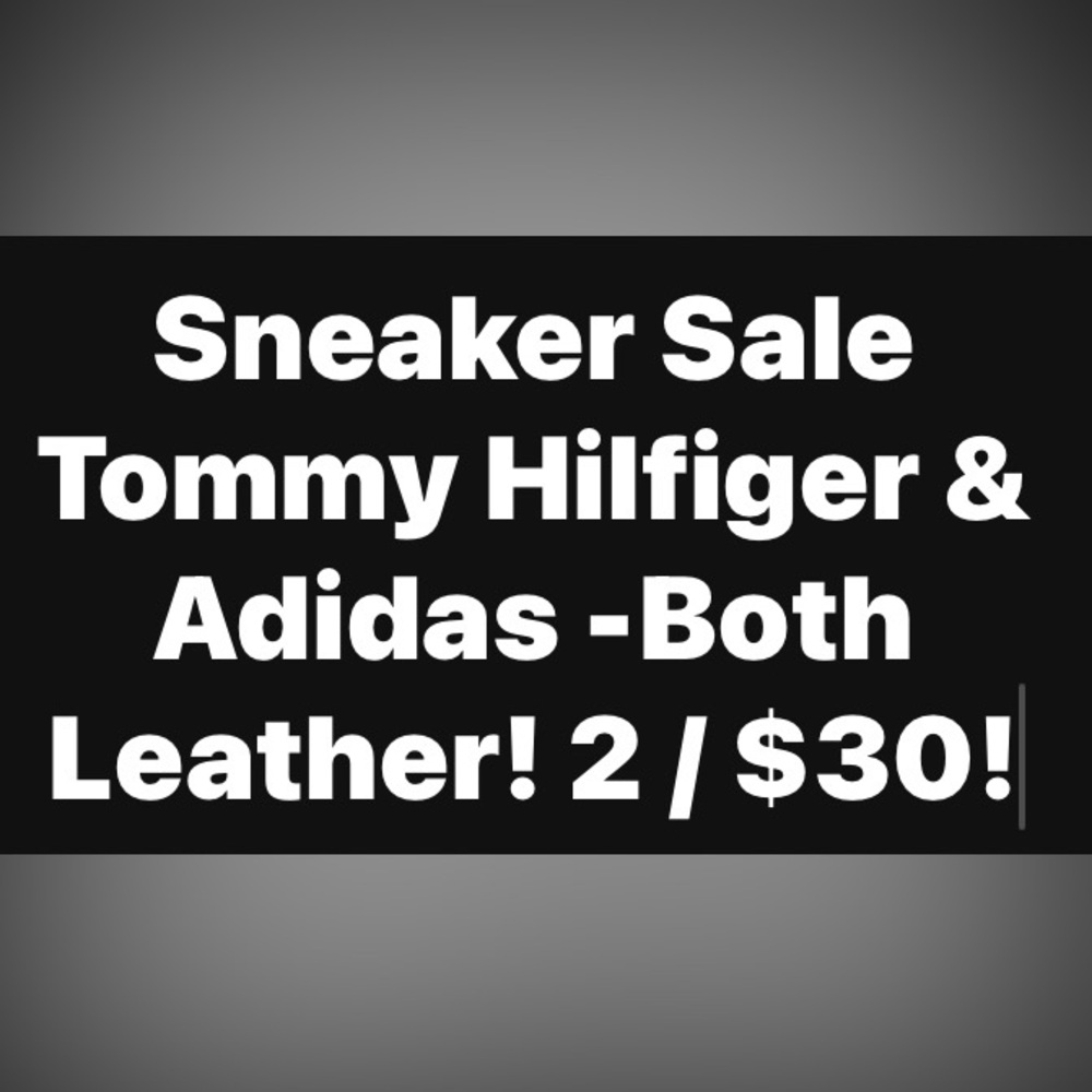 Leather sneakers! Adidas and Tommy Hilfiger. Both 8.5. $30 each